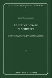 Le ultime sonate di Schubert. Contesto, testo, interpretazione