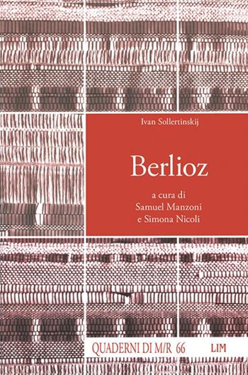 Berlioz - Ivan Sollertinskij - Libro LIM 2017, Quaderni di Musica/realtà | Libraccio.it