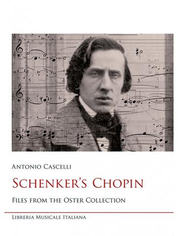 Schenker's Chopin. Files from the Oster collection - Antonio Cascelli - Libro LIM 2018, Studi e saggi | Libraccio.it