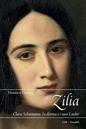 Zilia. Clara Schumann: la donna e i suoi lieder