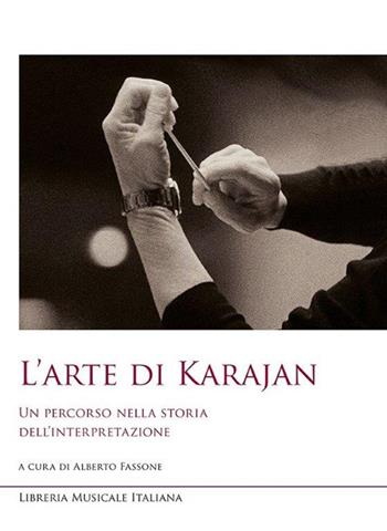 L'arte di Karajan. Un percorso nella storia dell'interpretazione  - Libro LIM 2019, Research and Studies (Monteverdi Music University) | Libraccio.it
