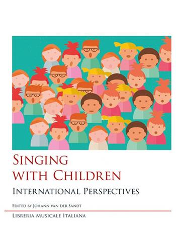 Singing with children. International perspectives  - Libro LIM 2020, Ars musicalis. Musica, musicologia e didattica | Libraccio.it