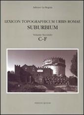 Lexicon topographicum urbis Romae. Suburbium. Vol. 2: C-F.