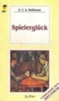 Spielerglück - Ernst T. A. Hoffmann - Libro La Spiga-Meravigli 1991, Verbessere dein deutsch | Libraccio.it