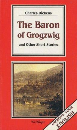 The baron of Grogzwig and other short stories - Charles Dickens - Libro La Spiga-Meravigli 1992, Improve | Libraccio.it