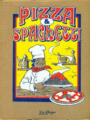 Pizza e spaghetti - Carlo Di Lorenzo - Libro La Spiga-Meravigli 1989, Cartapaglia | Libraccio.it