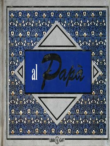 Al papà  - Libro La Spiga-Meravigli 1993, Gadget | Libraccio.it