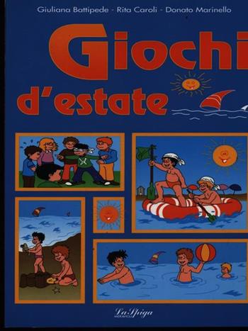 Giochi d'estate - Giuliana Battipede, Rita Corali, Donato Marinello - Libro La Spiga-Meravigli 1994, Hobby sport | Libraccio.it