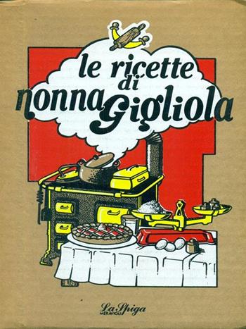 Le ricette di nonna Gigliola - Gigliola Pedrazzoli - Libro La Spiga-Meravigli 1994, Cartapaglia | Libraccio.it