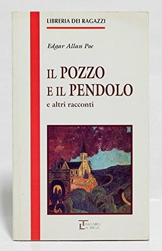 Il pozzo e il pendolo - Edgar Allan Poe - Libro La Spiga-Meravigli 1995, Libreria dei ragazzi | Libraccio.it