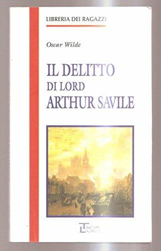 Il delitto di lord Arthur Savile e altri racconti - Oscar Wilde - Libro La Spiga-Meravigli 1998, Libreria dei ragazzi | Libraccio.it