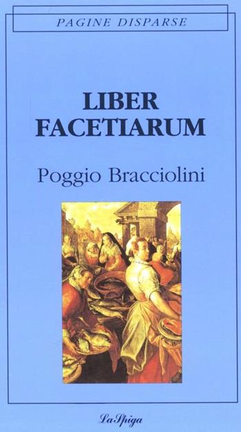 Liber facetiarum - Poggio Bracciolini - Libro La Spiga-Meravigli 1995, Pagine disperse | Libraccio.it