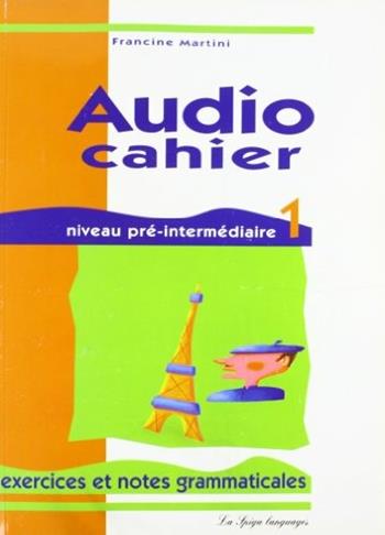 Audio cahier. Per le Scuole superiori - Francine Martini - Libro La Spiga-Meravigli 1997, Cahier | Libraccio.it
