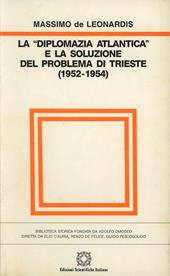 La diplomazia atlantica e la soluzione del problema di Trieste (1952-1954)