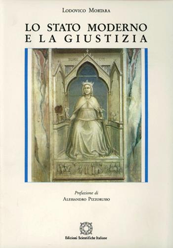 Lo stato moderno e la giustizia. Altri saggi - Lodovico Mortara - Libro Edizioni Scientifiche Italiane 1992, Biblioteca di diritto processuale | Libraccio.it