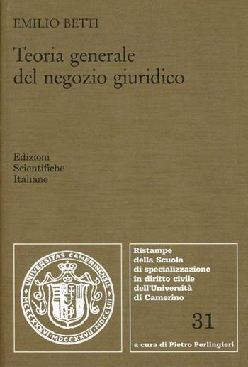 Teoria generale del negozio giuridico - Emilio Betti - Libro Edizioni Scientifiche Italiane 1994, Scuola special. dir. civile-Univ.Camerino | Libraccio.it