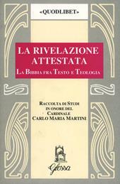 La rivelazione attestata. La Bibbia fra testo e teologia