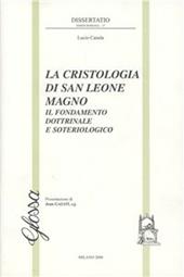 La cristologia di san Leone Magno. Il fondamento dottrinale e soteriologico