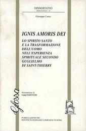 Ignis amoris Dei. Lo Spirito Santo e la trasformazione dell'uomo nell'esperienza spirituale secondo Guglielmo di Saint-Thierry