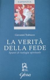 La verità della fede. Spunti di teologia spirituale