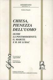 Chiesa, pienezza dell'uomo. Oltre la postmodernità. G. Marcel e H. de Lubac