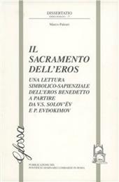 Il sacramento dell'eros. Una lettura simbolico-sapienziale dell'eros benedetto a partire da V. S. Solovev e P. Evdokimov