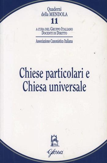 Chiese particolari e Chiesa universale  - Libro Glossa 2003, Quaderni della Mendola | Libraccio.it