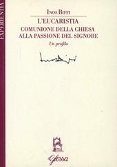 L'Eucaristia comunione della Chiesa alla passione del Signore