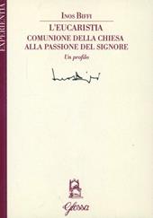 L' Eucaristia comunione della Chiesa alla passione del Signore