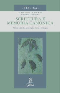Scrittura e memoria canonica. Studi in onore di mons. Giuseppe Segalla - Gianantonio Borgonovo, Silvano Petrosino, Giuseppe Segalla - Libro Glossa 2007, Biblica | Libraccio.it