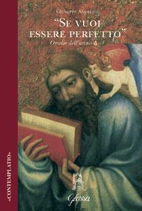 «Se vuoi essere perfetto...». Omelie dell'anno A - Giuseppe Angelini - Libro Glossa 2007, Contemplatio | Libraccio.it