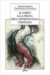 Il corpo alla prova dell'antropologia cristiana  - Libro Glossa 2007, Forum ATI | Libraccio.it