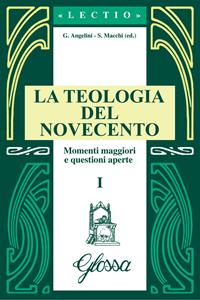 La teologia del Novecento. Momenti maggiori e questioni aperte - Giuseppe Angelini, Pierangelo Sequeri, Angelo Bertuletti - Libro Glossa 2008, Lectio | Libraccio.it