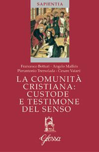 La comunità cristiana, custode e testimone del senso  - Libro Glossa 2008, Sapientia | Libraccio.it