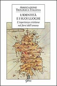 L'identità e i suoi luoghi. L'esperienza cristiana nel farsi dell'umano  - Libro Glossa 2008, Forum ATI | Libraccio.it