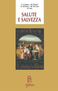 Salute e salvezza - Carlo Casalone, Maurizio Chiodi, Roberto Mordacci - Libro Glossa 2008, Quaderni di studi e memorie | Libraccio.it