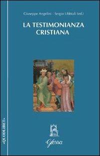 La testimonianza cristiana e testimonianza di Gesù alla verità  - Libro Glossa 2009, Quodlibet | Libraccio.it