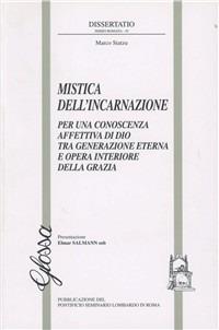 Mistica dell'incarnazione - Marco Statzu - Libro Glossa 2010, Dissertatio | Libraccio.it
