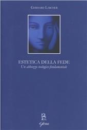 Estetica della fede. Un abbozzo teologico-fondamentale