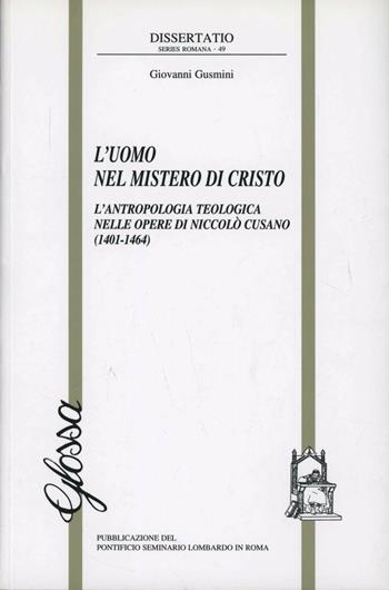 L'uomo nel mistero di Cristo - Giovanni Gusmini - Libro Glossa 2012, Dissertatio series romana | Libraccio.it