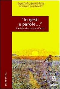 «In gesti e parole...». La fede che passa all'atto  - Libro Glossa 2013, Disputatio | Libraccio.it
