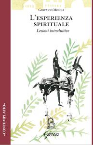 L'esperienza spirituale. Lezioni introduttive - Giovanni Moioli - Libro Glossa 2014, Contemplatio | Libraccio.it