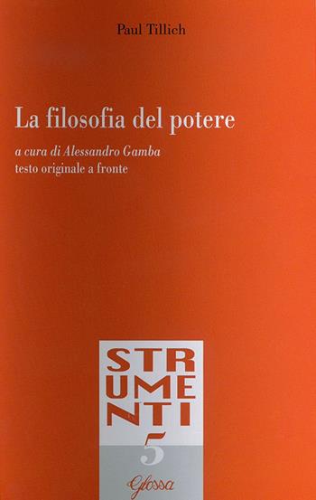 La filosofia del potere. Testo tedesco a fronte - Paul Tillich - Libro Glossa 2018, Strumenti | Libraccio.it