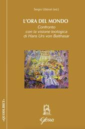 L'ora del mondo. Confronto con la visione teologica di Hans Urs von Balthasar