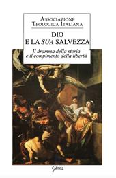 Dio e la sua salvezza. Il dramma della storia e il compimento della libertà