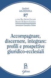 Accompagnare, discernere, integrare: profili e prospettive giuridico-ecclesiali