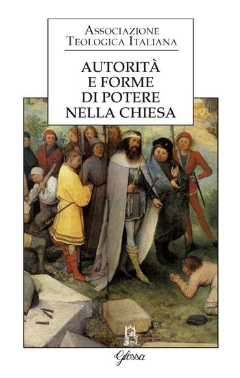 Autorità e forme di potere nella Chiesa  - Libro Glossa 2019, Forum ATI | Libraccio.it