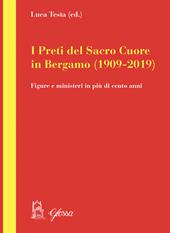 I preti del Sacro Cuore in Bergamo (1909-2019). Figure e ministeri in più di cento anni