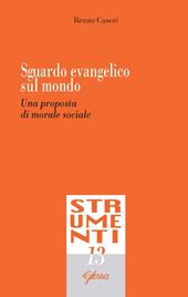 Sguardo evangelico sul mondo. Una proposta di morale sociale