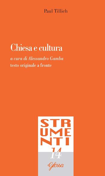 Chiesa e cultura - Paul Tillich - Libro Glossa 2022, Strumenti | Libraccio.it